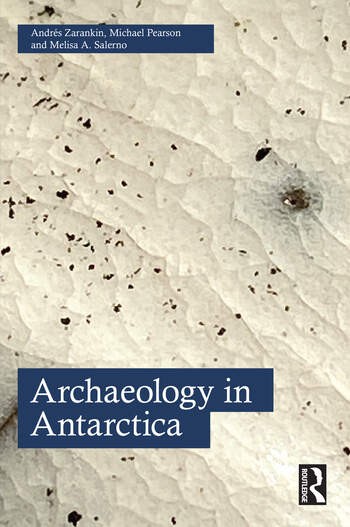 Archaeology in Antarctica, publicado pela Editora Routledge, do Reino Unido