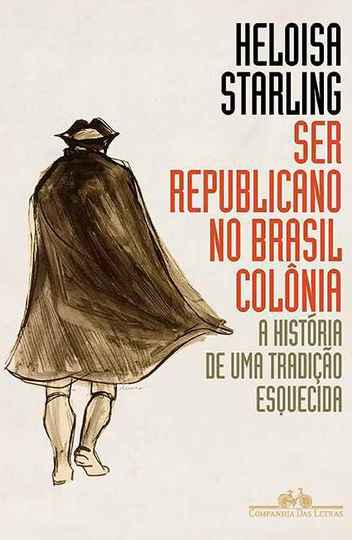 Capa do livro Ser republicano no Brasil Colônia – a história de uma tradição esquecida (2018, Cia. das Letras)