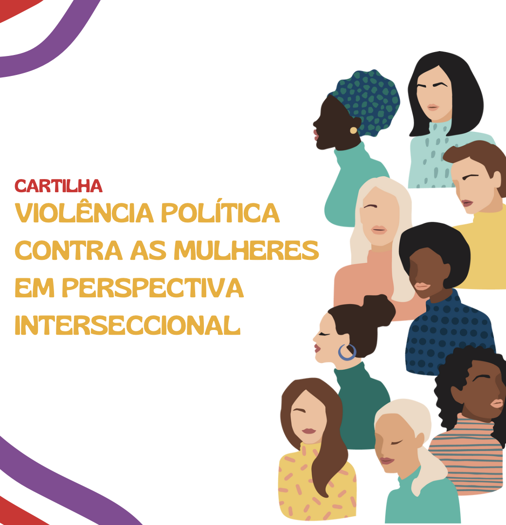 Cartilha visa incluir ativistas e lideranças como potenciais vítimas, e não apenas parlamentares e candidatas