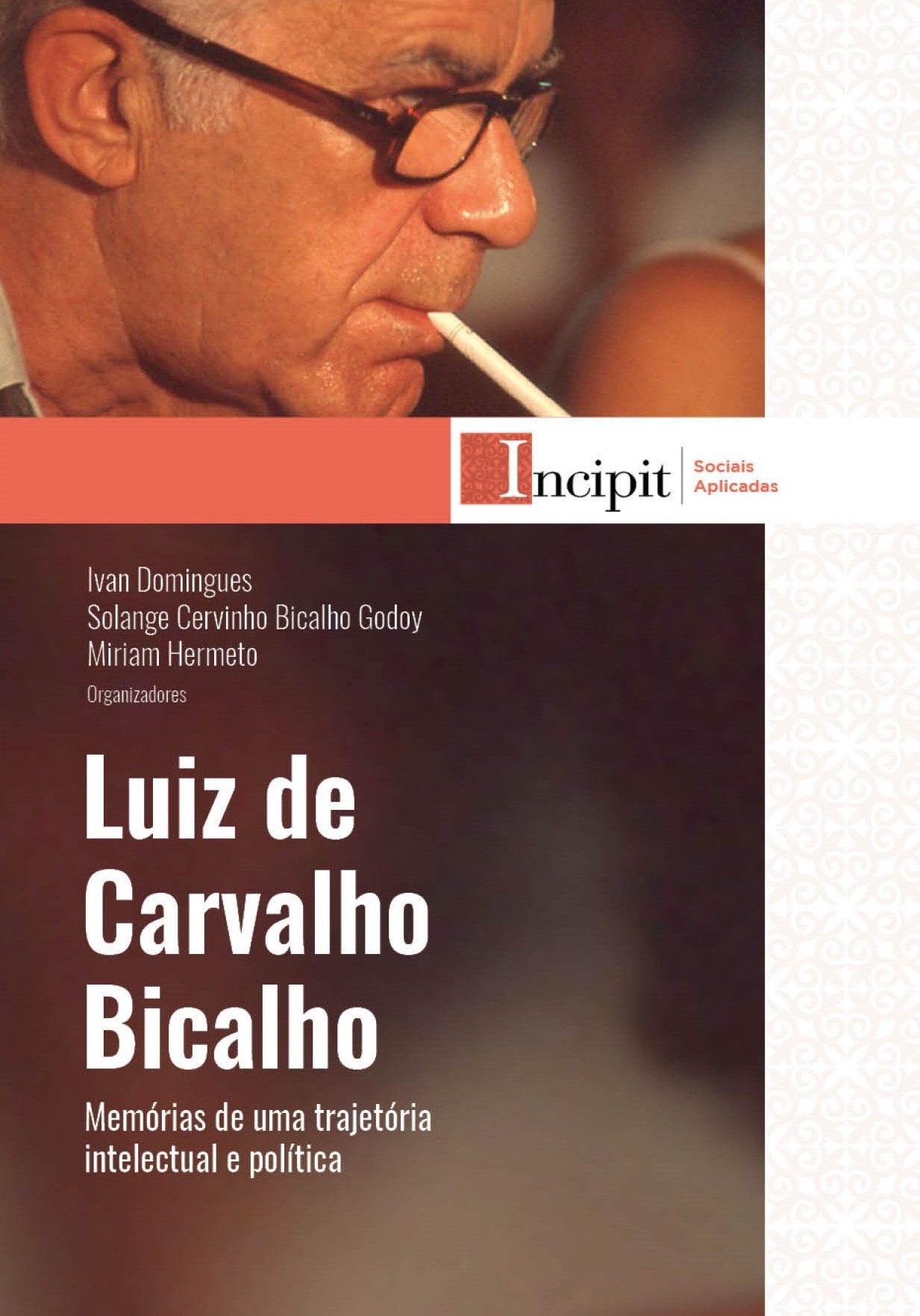 Livro 'Luiz de Carvalho Bicalho: Memórias de uma trajetória intelectual e política'