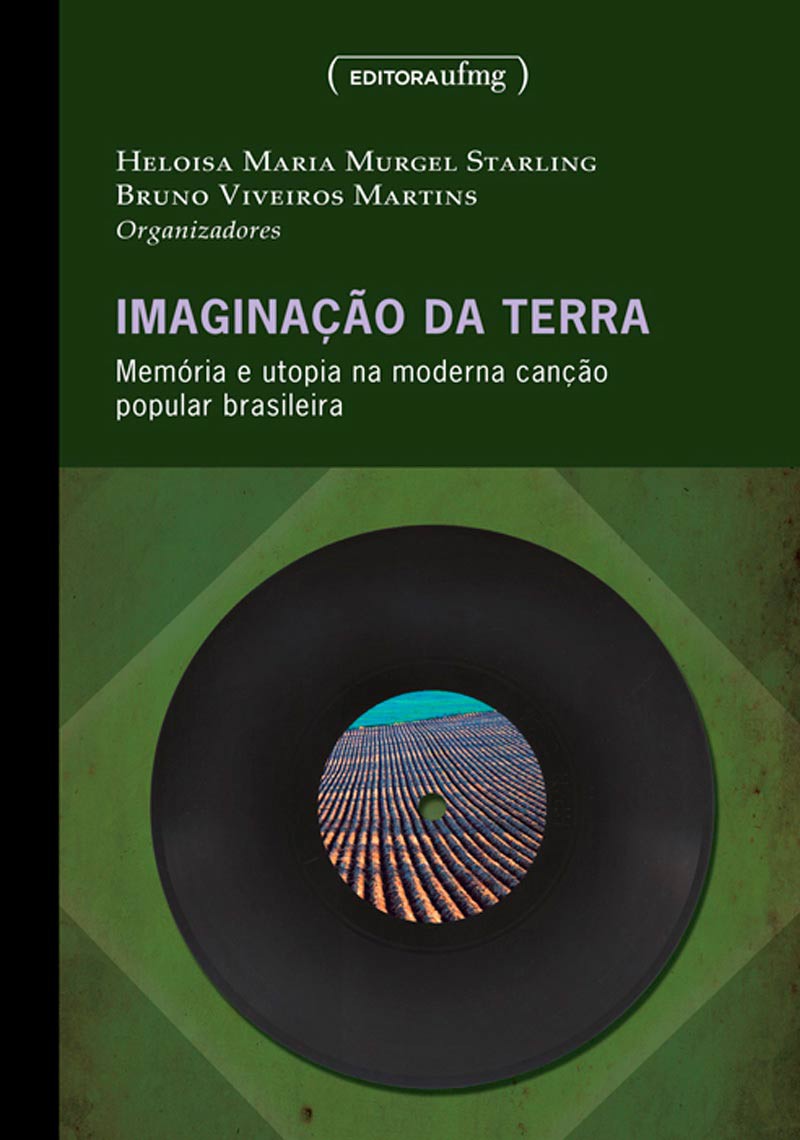Imaginação da terra: Memória e utopia na moderna canção popular brasileira