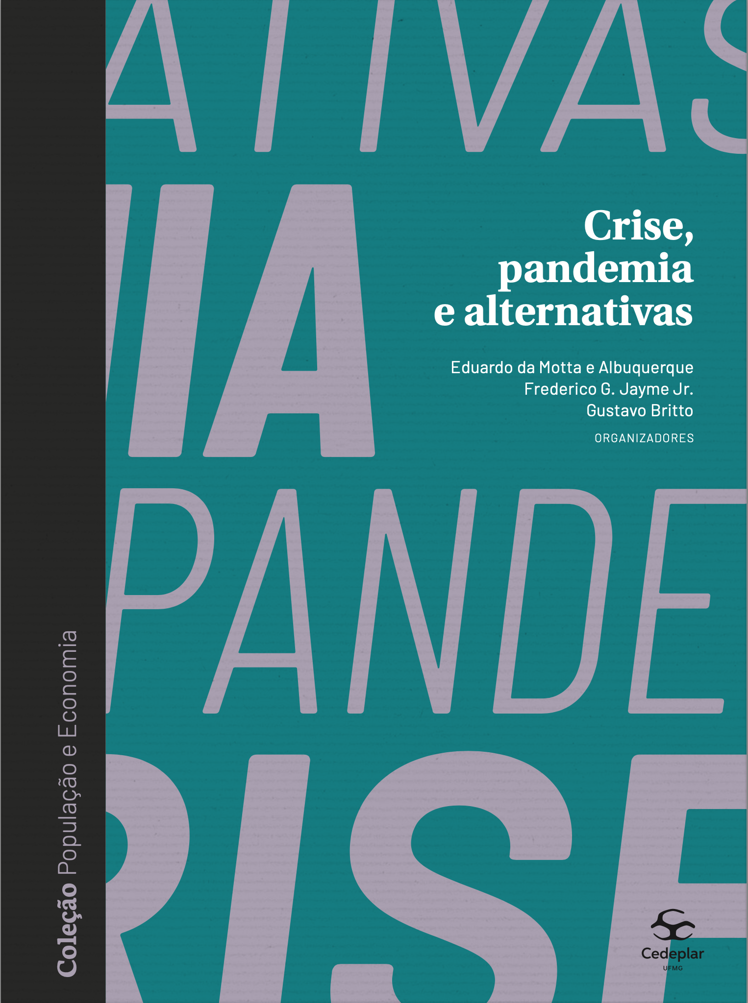 Crise, pandemia e alternativas é a mais recente publicação da coleção 'População e Economia', do Cedeplar