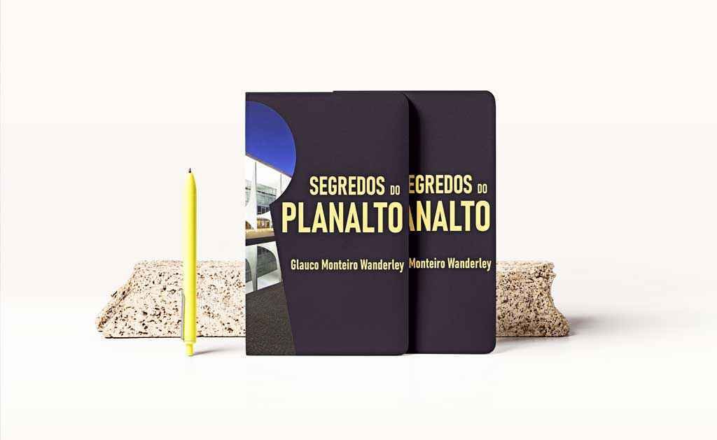 O livro Segredos do Planalto, de Glauco Monteiro