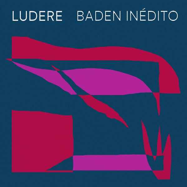Baden Inédito, do Quarteto Ludere