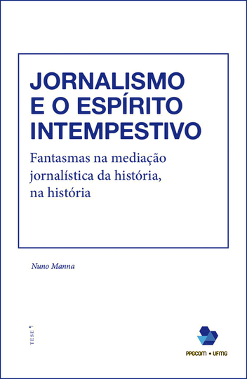 E-book: Jornalismo e o espírito intempestivo: fantasmas na mediação jornalística da história, na história