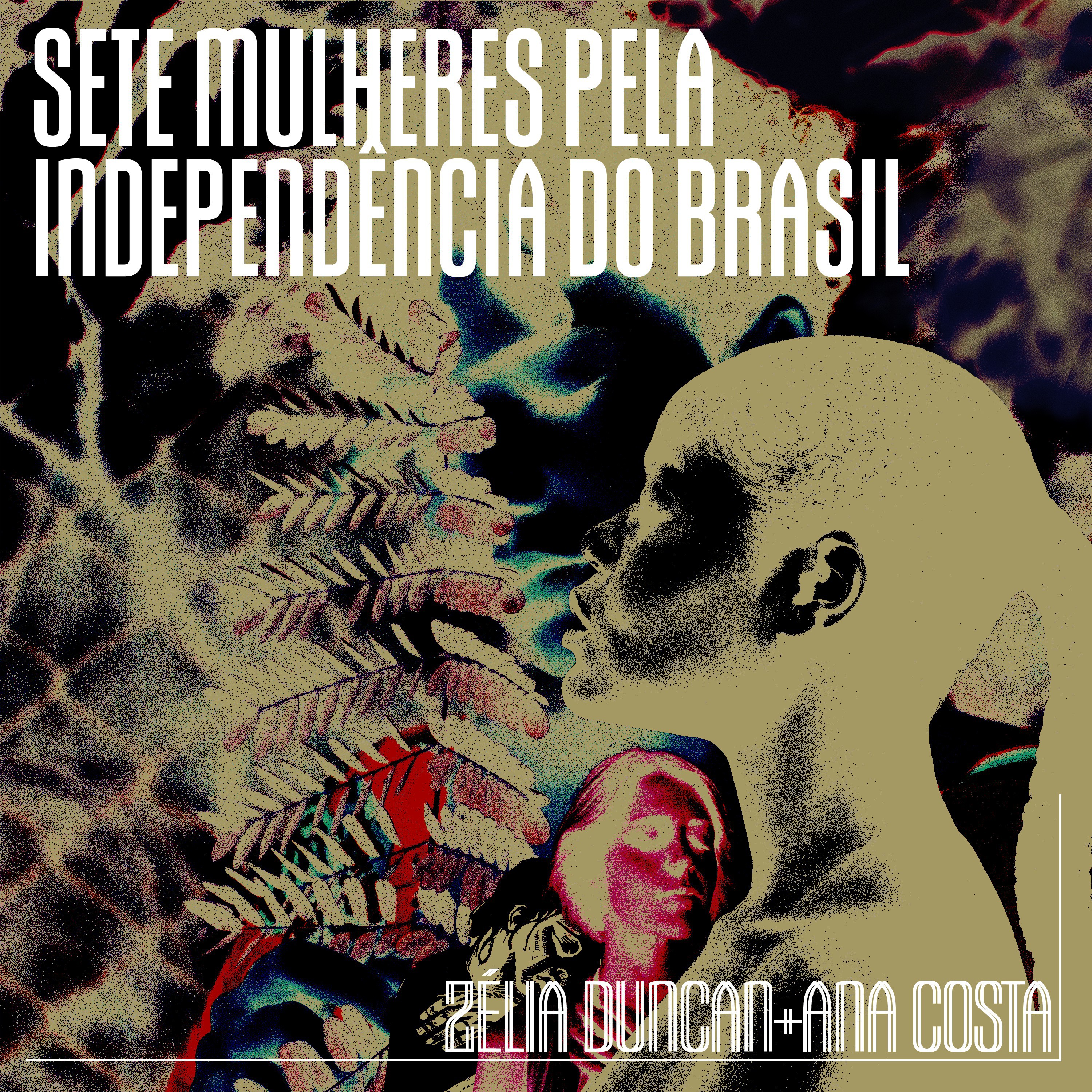 ‘Sete Mulheres pela Independência do Brasil’, disco de Zélia Duncan e Ana Costa