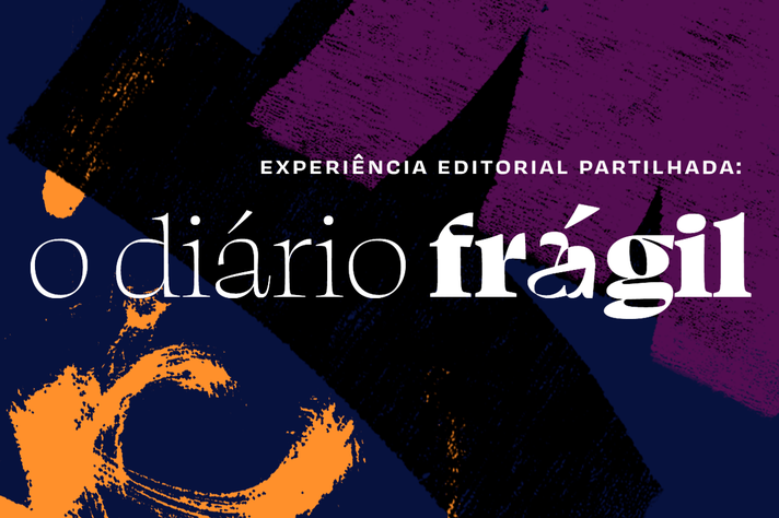 O Diário Frágil, atual projeto da Curva Editorial, está com inscrições abertas até o dia